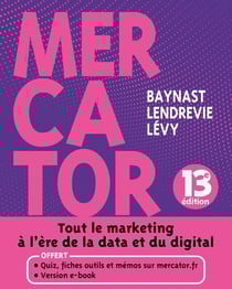 Mercator : tout le marketing à l'ère de la data et du digital (13e édition)