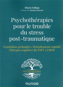 Psychothérapies pour le trouble du stress post-traumatique : exposition prolongée - retraitement cognitif - thérapie cognitive du TSPT - EMDR
