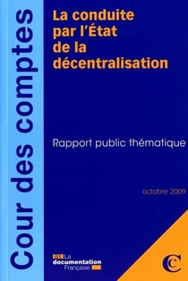 La conduite par l'état de la décentralisation - rapport public thématique (édition 2009)