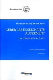 Gérer les enseignants autrement, une réforme qui reste à faire - rapport public thématique