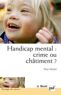 Handicap mental : crime ou châtiment ? : Approche psychopathologique des adolescents handicapés mentaux et de l'attachement à leurs parents