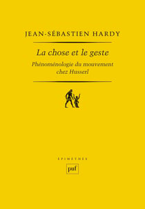 La chose et le geste - l'essence phénoménologique du mouvement chez Husserl