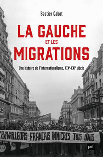 La gauche et les migrations : Une histoire mondiale, XVIIIe - XXIe siècle