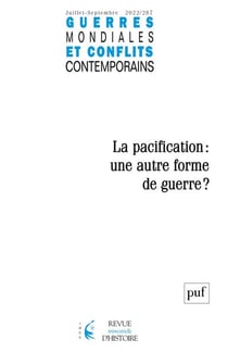 Guerres mondiales et conflits contemporains n.287 : la pacification : une autre forme de guerre ? (édition 2022)