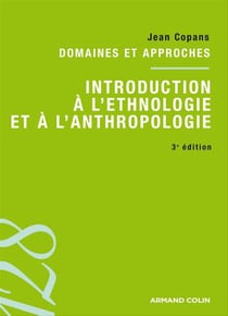 Introduction à l'ethnologie et à l'anthropologie - domaines et approches (3e édition)