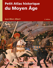 Petit atlas historique : petit atlas historique du Moyen Age (2e édition)