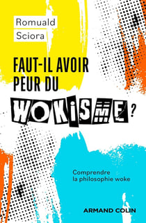 Faut-il avoir peur du wokisme ? Comprendre la philosophie woke