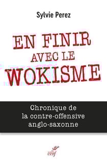 En finir avec le wokisme : chronique de la contre-offensive anglo-saxonne