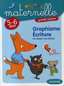 Spécial maternelle - graphisme/écriture - du dessin aux lettres - grande section - 5/6 ans (édition 2009)