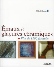 Émaux et glacures céramiques - plus de 1100 formules