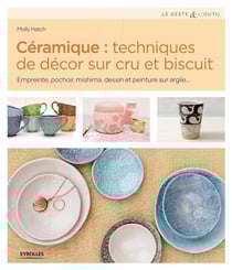 Céramique : techniques de décor sur cru et biscuit - empreinte, pochoir, mishima, dessin et peinture sur argile...