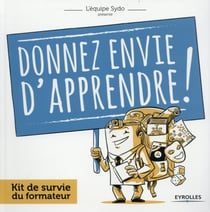 Donnez envie d'apprendre - kit de survie du formateur