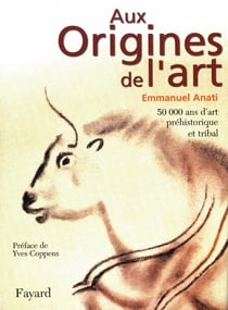 Aux origines de l'art - 50 000 ans d'art prehistorique et tribal