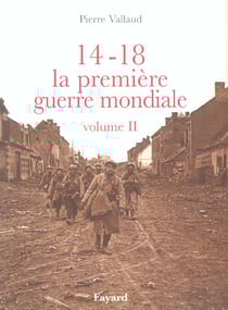 14-18, la premiere guerre mondiale, volume ii