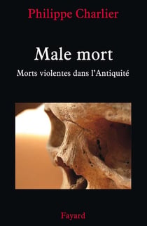 La male-mort : Les morts violentes dans l'Antiquité