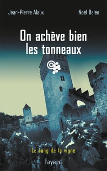 Sang vigne Tome 19 - on achève bien les tonneaux