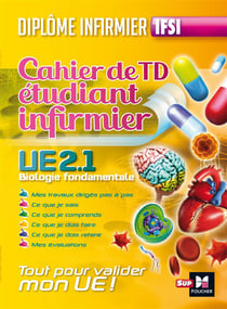 Cahier de T.D de l'étudiant infirmier - UE 2.1. biologie fondamentale - diplôme d'Etat infirmier