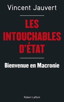 Les intouchables d'État - bienvenue en Macronie