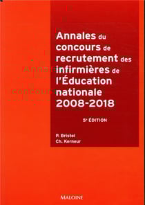 Annales du concours recrutement des infirmières de l'Education nationale - 2008-2018 (5e édition)