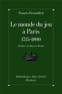 Le monde du jeu à Paris - 1715-1800