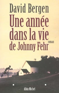 Une annee dans la vie de johnny fehr