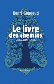 Le livre des chemins - contes de bon conseil pour questions secrètes
