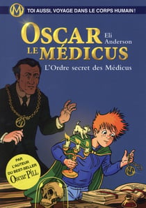 Oscar le Médicus Tome 4 - l'ordre secret des Médicus