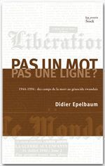 Pas un mot, pas une ligne ? 1944-1994 : des camps de la mort au drame rwandais