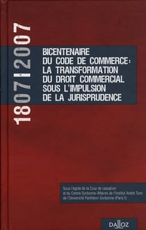 1807-2007, bicentenaire du code de commerce : la transformation du droit commercial sous l'impulsion de la jurisprudence