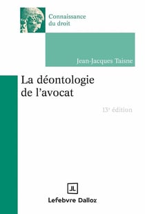 La déontologie de l'avocat (13e édition)