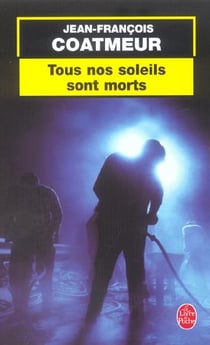 Tous nos soleils sont morts
