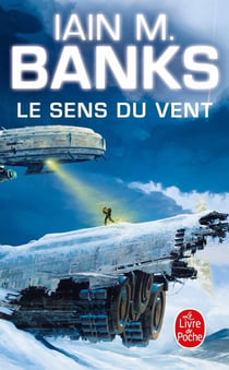 Cycle de la Culture Tome 6 : Le Sens du vent