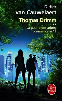 Thomas Drimm Tome 2 - la guerre des arbres commence le 13