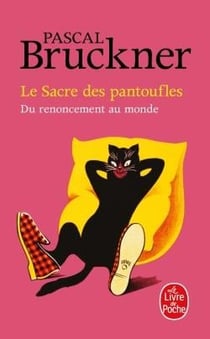 Le Sacre des pantoufles : Du renoncement au monde