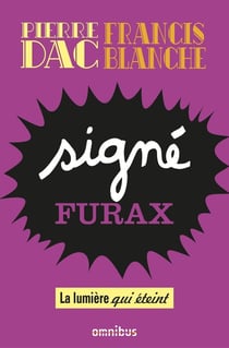 Signé Furax - La lumière qui éteint