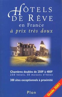 Hotels de reve a prix tres doux 2001