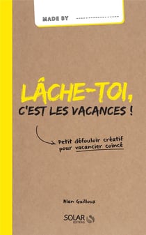Made By : Lâche-Toi, C'Est Les Vacances !