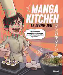 Manga kitchen : le livre-jeu