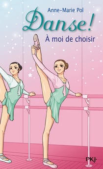 Danse ! Tome 2 : à moi de choisir