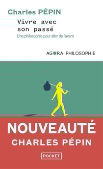 Vivre avec son passé : Une philosophie pour aller de l'avant