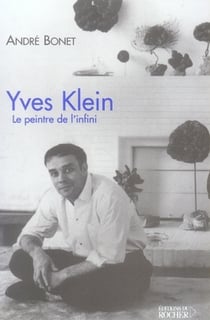 Yves klein, le peintre de l'infini