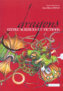 Dragons - entre sciences et fictions