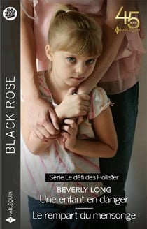 Le défi des Hollister Tome 3 : une enfant en danger - le défi des Hollister Tome 4 : le rempart du mensonge