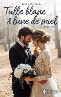 Tulle blanc & lune de miel Tomes 1 et 2 : Mariée... ou presque - Une alliance surgie du passé