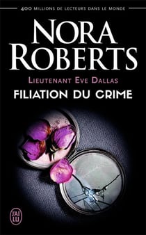 Lieutenant Eve Dallas Tome 29 : filiation du crime