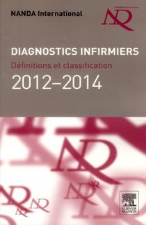 Diagnostics infirmiers - définitions et classification (édition 2012/2014)