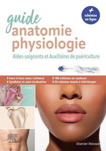 Guide anatomie physiologie : aides-soignants et auxiliaires de puériculture