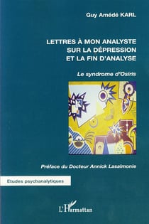 Lettres à mon analyste sur la dépression et la fin d'analyse - le syndrome d'Osiris