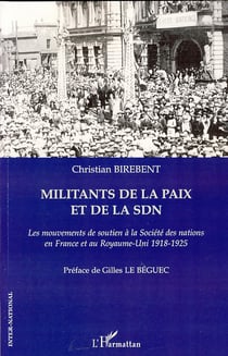 Militants de la paix et de la SDN - les mouvements de soutien à la société des nations en France et au Royaume-Uni 1918-1925