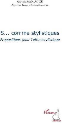 S...comme stylistiques - propositions pour l'ethnostylistique